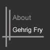 About Gehrig Fry
